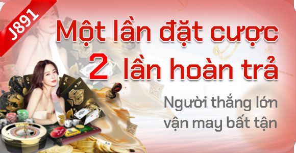 Một lần đặt cược 2 lần hoàn trả