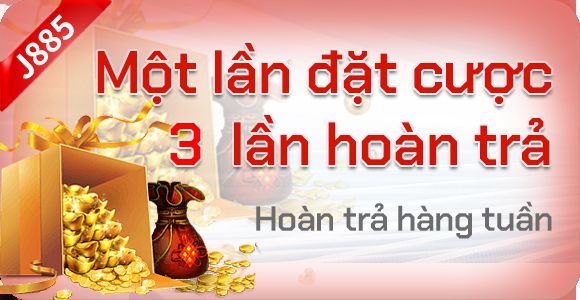 Một lần đặt cược 3 lần hoàn trả