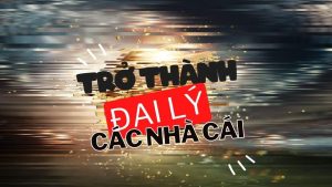 trở thành đại lý các nhà cái