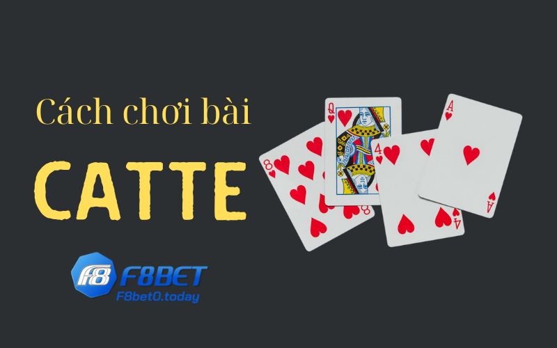 cách chơi bài catte